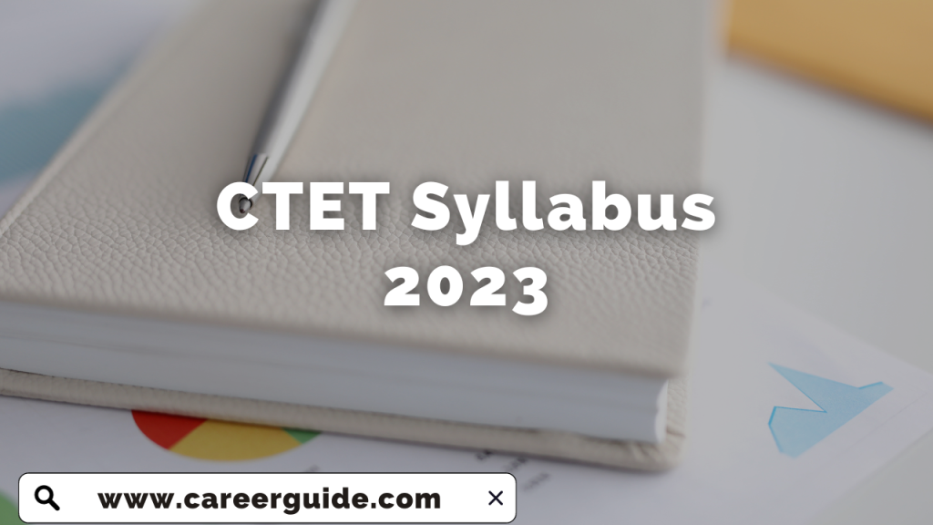 CTET Syllabus 2023