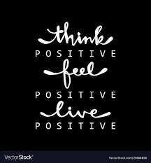 Think positive feel positive live positive Vector Image