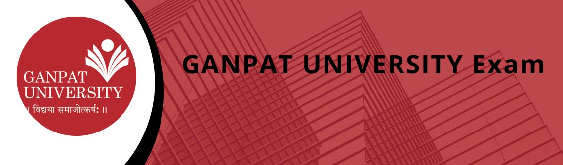 Ganpat University (GUIN) | Courses, Fees, Placements, Admission