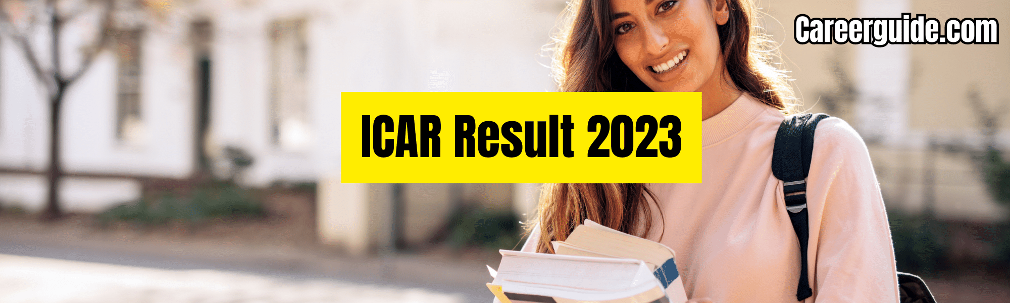 ICAR Result 2023-careerguide.com