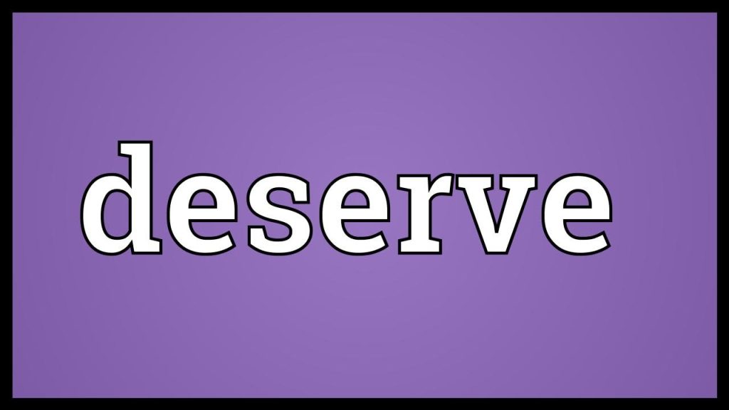 Deserve