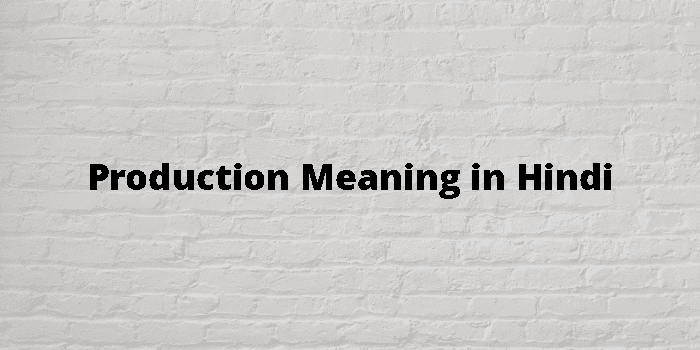 Production Meaning