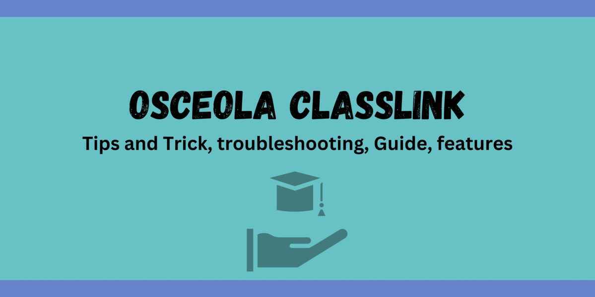 Osceola Classlink Tips and Trick, troubleshooting, Guide, features