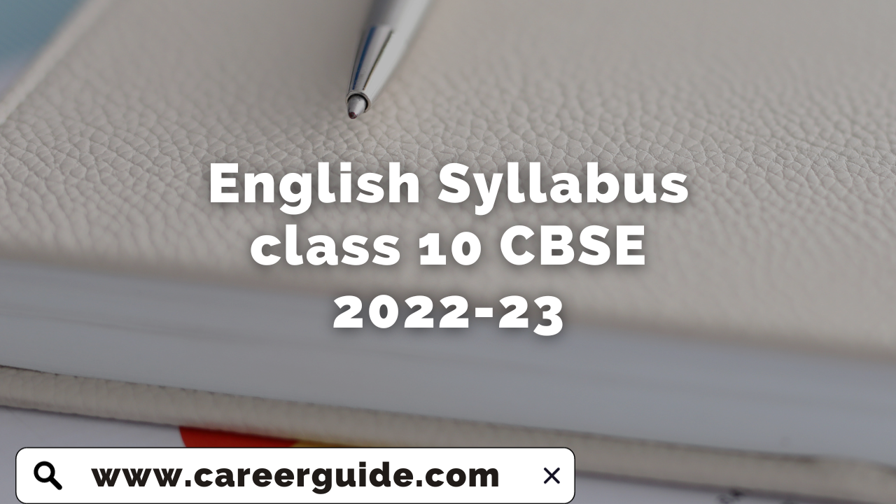 English Syllabus Class 10 CBSE 2022-23 : Important, Preparation ...