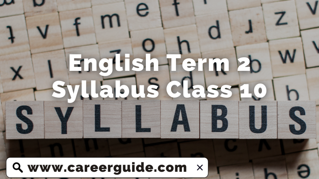 English Term 2 Syllabus Class 10