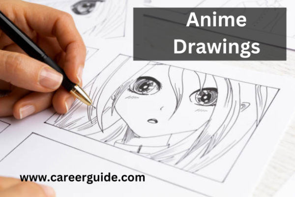 Anime Drawings : Mastering Anime drawings - CareerGuide