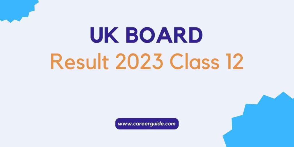 UK Board Result 2023 Class 12