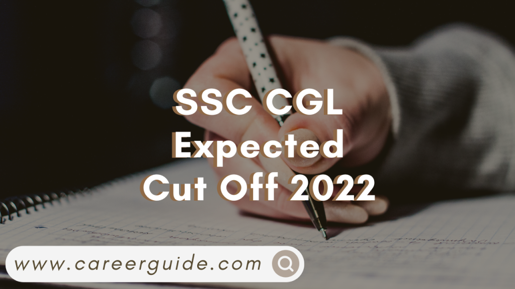 SSC CGL Expected Cut Off 2022