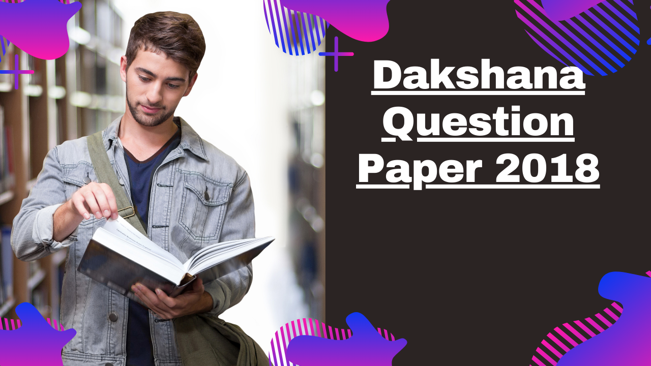 Dakshana Question Paper 2018