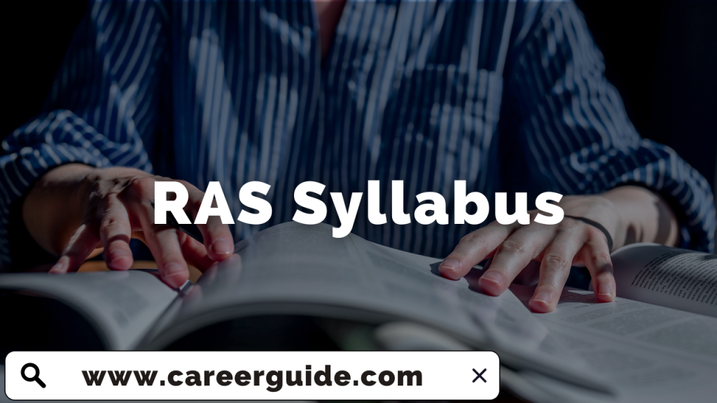 RAS Syllabus Details, Important, Preparation, Exam, 2024 CareerGuide