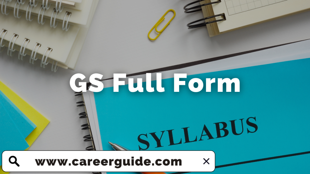GS Full Form