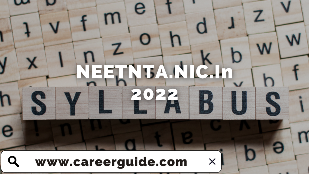 NEETNTA.NIC.In 2022 Syllabus CareerGuide
