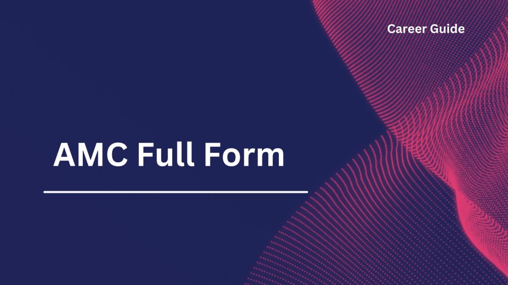 AMC Full Form CareerGuide