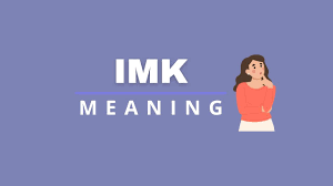 Imk Meaning