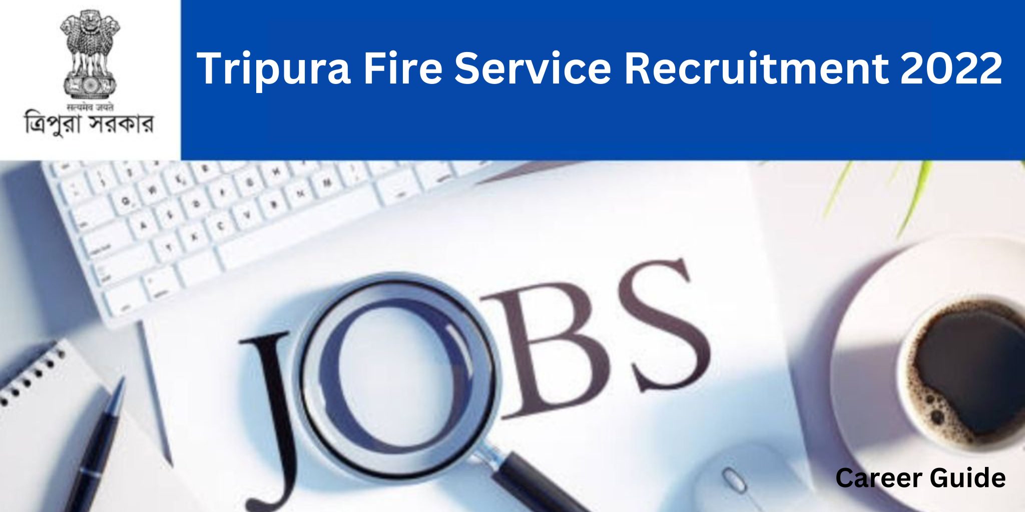 Tripura Fire Service Recruitment 2022 Qualification, Age, Physical
