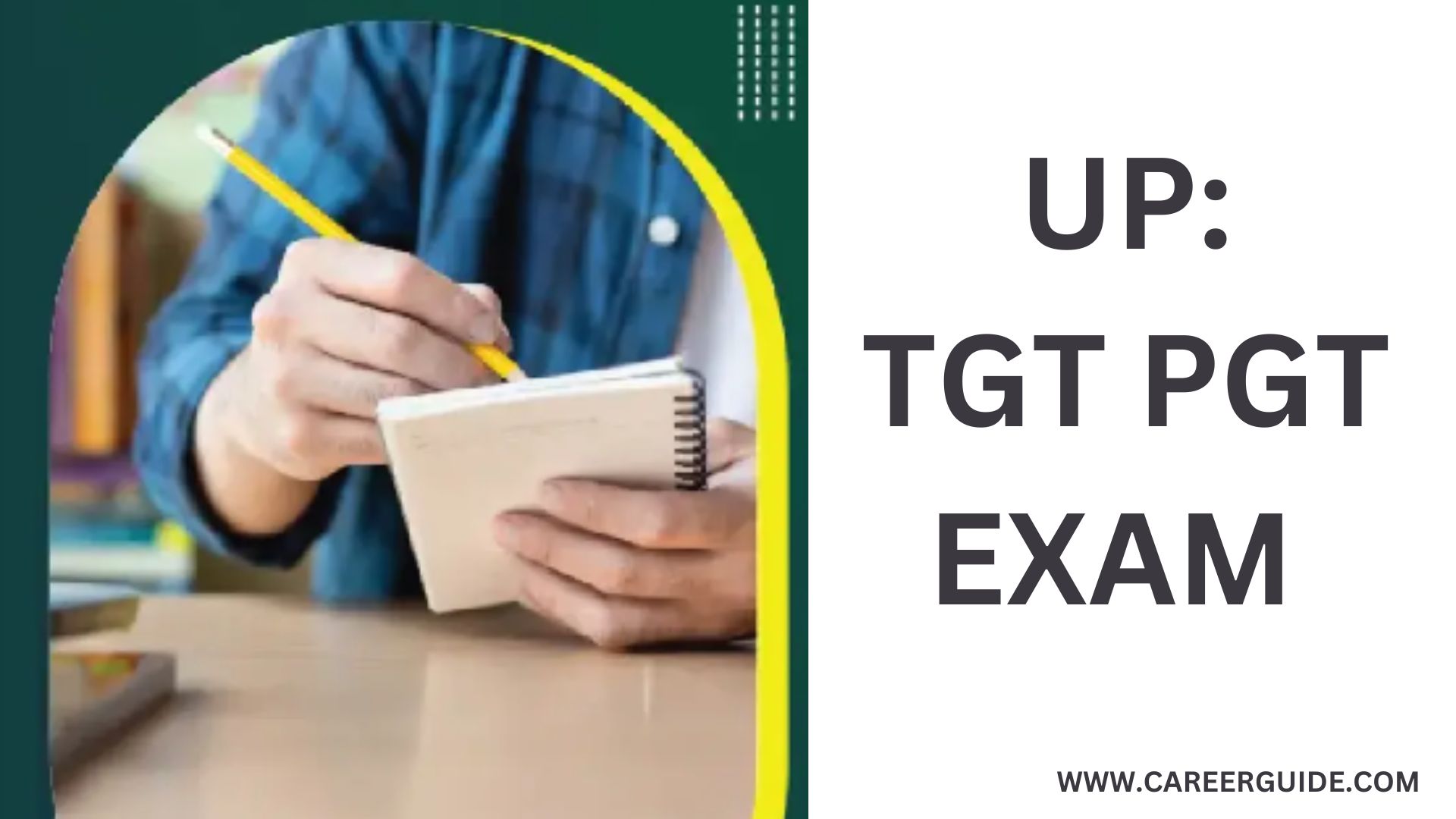 Up Tgt Pgt Exam Date Eligibility Application Process Fee Careerguide