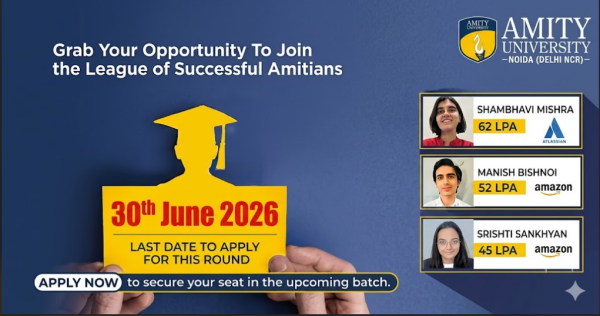 Last Date to Apply for Amity University Noida Admission 2026 – 30 June ...
